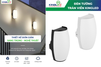 ĐÈN TƯỜNG TRÀN VIỀN KINGLED: TỐI GIẢN - SANG TRỌNG - NGHỆ THUẬT